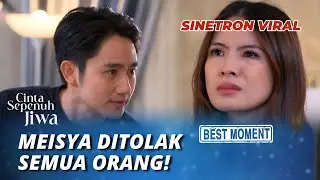 BEST MOMENT CINTA SEPENUH JIWA: MEISYA DITOLAK SEMUA ORANG! (Sonya Pandarmawan, Cut Syifa, Kenny)