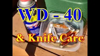 WD 40 and Knife Care  Video 130