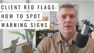 Client Red Flags: 3 Tips for Determining the Right Fit