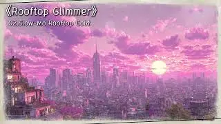 The Best Chill Music &ndash; Slow-Mo Rooftop Gold | Relaxing Guitar & Piano | R&B Vibes | POP Music