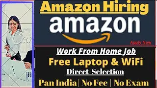 Work From Home Job | Amazon Jobs | Free Laptop &WiFi #amazon #workfromhome #recruitment #jobs #12th