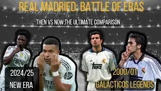 Real Madrid: 2001 Gal&aacute;cticos vs 2025 Superteam &mdash; Who Wins?