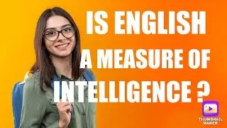 IS ENGLISH A MEASURE OF INTELLIGENCE /ESSAY/ENGLISH 189@ NURSEBESMEMOIR