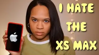 WHY I HATE THE IPHONE XS MAX | 4 month update