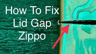 How To Fix Lid Gap On Zippo