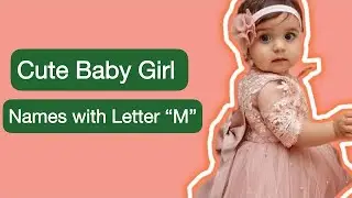 Top-35 Cute Baby Girl Names with Letter &ldquo;M&rdquo;|| BABY GIRL Names||