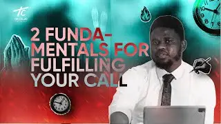 2 FUNDAMENTALS TO FULFILLING YOUR CALL - PASTOR SHEDRACH EBIWARI - THE CALLED MAN BOOTCAMP 2026