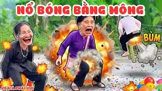 Thử Thách Siêu Hài: Các Bà Nổ Bóng Bằng Mông! Cười Bể Bụng | Về Già Phải Vui