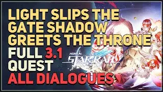 Full 3.1 Story Quest Honkai Star Rail (Light Slips the Gate Shadow Greets the Throne)