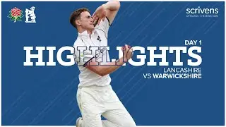 HIGHLIGHTS | Lancashire v Warwickshire | County Championship, Day One
