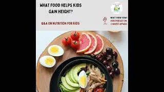 S2 E103: What foods help children gain height? How much junk food is okay for kids? Q&A of kids a...