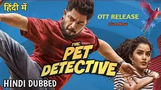 The Pet Detective Hindi Dubbed | Ott Release Date | south thriller | Full Movie Review Explanation 
