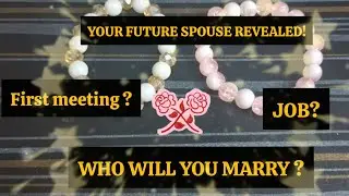 Who Will You Marry? Future Spouse Job, First Meeting | 2026 Love Prediction #futurespouse #tarot