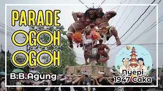 Parade Ogoh Ogoh - Lingk. BB Agung 1947 Caka