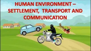 Human environment settlement transport and communication class 7 geo chapter 7 animated video hindi