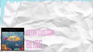 [Future Bass] Deon Custom - Bliss [Bliss EP Release]