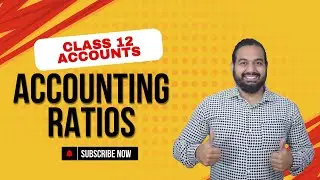 Accounting Ratios Simplified | Class 12 Accounts Tutorial by CA Manish Kalra