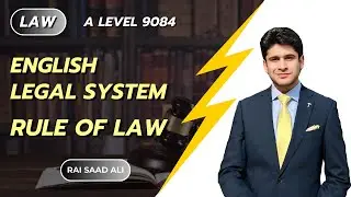 English Legal System | Part 1: Rule of Law | Law 9084 | A Level | Rai Saad Ali | SLATE