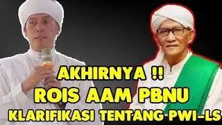 AKHIRNYA !! KLARIFIKASI ROIS AAM PBNU TENTANG SURAT EDARAN TENTANG PWI LS !!