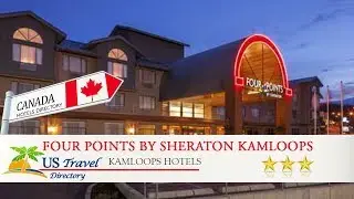 Four Points by Sheraton Kamloops - Kamloops Hotels, Canada
