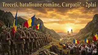 Treceţi, batalioane române, Carpaţii !  - 2plai
