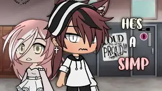 •He's a Simp• (glmm) gacha life mini movie