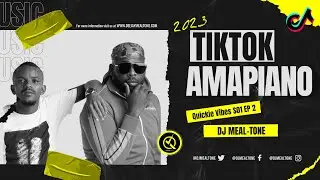 Trending TikTok Amapiano Mix🔥| Quickie Vibes S01 EP 2 - DJ MEAL-TONE | Mnike, Ojapiano, Hamba wena