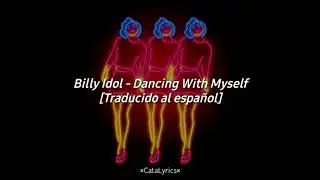 Billy Idol - Dancing With Myself // Sub español
