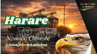 From Harare to Nzvimbo Chiweshe | A 100KM Journey Through Mazowe & Glendale January 2026