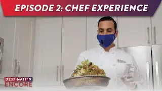 Destination Encore I Chef Experience I Episode 2