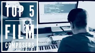 Top 5 Most Influential Film Composers