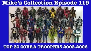 Mike&rsquo;s Collection Episode 119: Top 20 Cobra Troopers