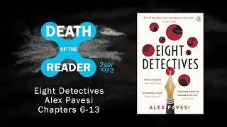 Eight Detectives Part 2 - Death of the Reader