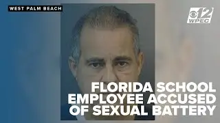 Longtime Palm Beach Co. Schools employee accused of child sexual battery while teaching