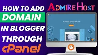 How to Add Custom Domain in Blogger through cpanel 😍 | Blogger using Zone Editor | Admirehost Domain