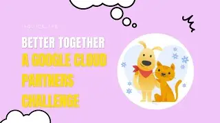 Better Together: A Google Cloud Partners Challenge || #qwiklabs || #arcade  ||  [With Explanation🗣️]