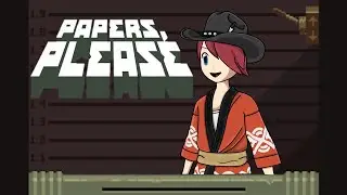 Glory to Arstotzka!! - Papers, Please