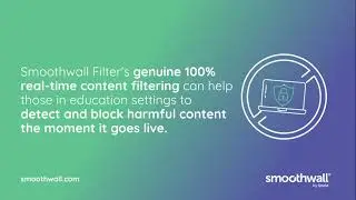 Smoothwall's 100% Real-time Content Filtering in Action