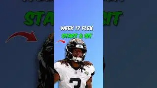 Week 17 Start & Sit Flex Plays In Fantasy Football