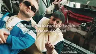 (Free)Chirok471×Xatar×OG Locke Type Beat-40Grad