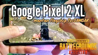 Google Pixel 2 XL PUBG Mobile 2023 Test