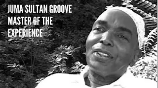 Juma Sultan Groove Master of The Experience