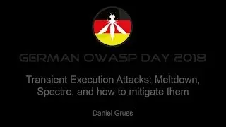 Transient Execution Attacks: Meltdown, Spectre, and how to mitigate them - Daniel Gru&szlig;