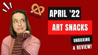 UNBOXING APRIL 2022 ART SNACKS - USING & REVIEW