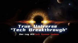 Independent Game &ldquo;CIVIREVIVAL&rdquo; Dev Log 13 | True Universe & Black Tech
