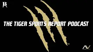 The Tiger Sports Report Podcast | 12/16/2022