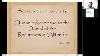 Lessons in Islamic Doctrine 54 - lesson 46: Qur'anic response to the deniers of the afterlife