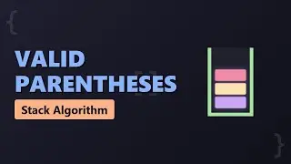 Valid Parentheses - Stack Data Structure Algorithm Tutorial