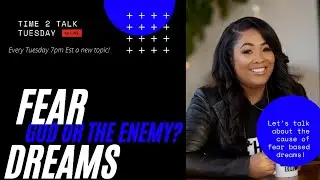 Time 2 Talk Tuesday: Let's talk about Fear Dreams