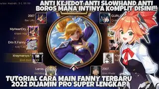 Kompilasi Tutorial Cara Main Fanny Terbaru 2022 Dijamin Pro Paket Super Lengkap